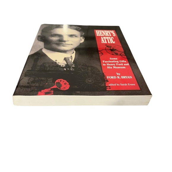 Henry’s Attic by Ford R. Bryan 2006 Softcover Gifts to Henry Ford &  His Museum - Picture 11 of 12